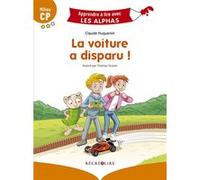 La voiture a disparu ! Claude Huguenin (Auteur), Thomas Tessier (Illustration)