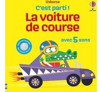 La voiture de course - C'est parti ! - Dès 1 an Sam Taplin (Auteur), Edward Miller (Illustration), Jenny Addison (Conception couverture ou illustration), Véronique Duran (Traduction)