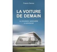 La voiture de demain: La révolution automobile a commencé