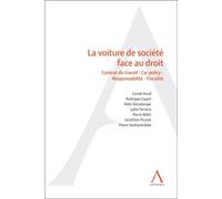 La voiture de société face au droit Contrat de travail - Car Policy - Responsabilité - Fiscalité - Pierre Nilles - Anthemis - broché - Etude