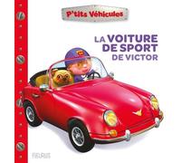 La voiture de sport de Victor - Nathalie Bélineau - Fleurus - cartonné - Album éveil dès la naissance