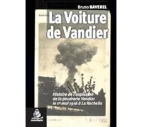 La voiture de Vandier: Histoire de l'explosion de la poudrerie Vandier le 1er mai 1916 à La Rochelle