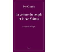 La voiture du peuple et le sac Vuitton - Eve Charrin - Fayard - broché - Essai