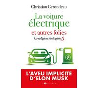 La voiture électrique et autres folies: la religion écologiste 3