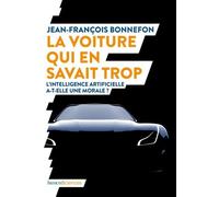 La Voiture Qui En Savait Trop - L'intelligence Artificielle A-T-Elle Une Morale ?