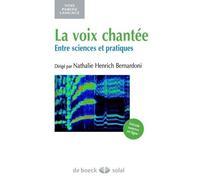 La Voix Chantée - Entre Sciences Et Pratiques
