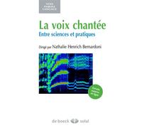 La voix chantée Une exploration scientifique - Collectif - De Boeck Supérieur - broché - Etude