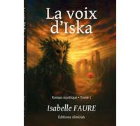La Voix d’Iska - Isabelle Faure - Almirah - broché - Roman