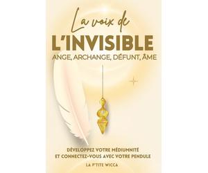 La voix de l’invisible : Ange, Archange, Défunt, Âme: La voix de l’invisible : Ange, archange, défunt, âme - Comprendre et interpréter les signes ... profonde avec vos protecteurs célestes.