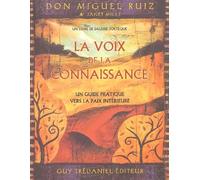 La voix de la connaissance : Un guide pratique vers la paix intérieure