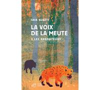 La voix de la meute Tome 2 - Les prédateurs - Gaia Guasti - Thierry Magnier Eds - broché - Roman adolescent dès 13 ans