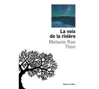 La Voix de la rivière - Melanie Rae Thon - De L'olivier Eds - broché - Roman