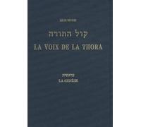 La Voix De La Thora. Commentaire Du Pentateuque - La Genèse