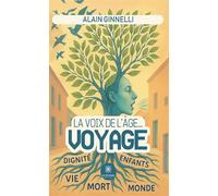La voix de l'âge... voyage - Alain Ginnelli - Le Lys Bleu - broché - Poésie