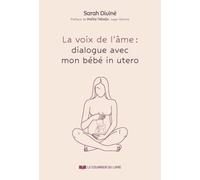 La Voix De L'âme : Dialogue Avec Mon Bébé In Utero