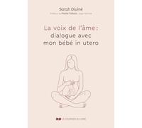 La Voix de l'âme : dialogues avec mon bébé in utero