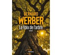 La Voix de l'arbre - Bernard Werber - Albin Michel - broché - Roman