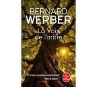 La Voix de l'arbre Bernard Werber (Auteur)