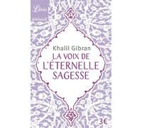 La voix de l'éternelle sagesse - Khalil Gibran - Librio - Poche - Essai