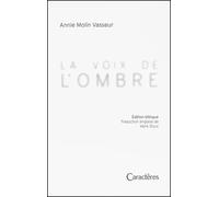 La voix de l'ombre Edition bilingue français-anglais - Annie Molin Vasseur - Caracteres - broché - Recueil