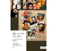 La voix de mon père Journal intime de Jean Debucourt - Pelisse Debucourt - Nombre 7 - broché - Témoignage