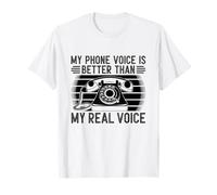La voix de mon téléphone est meilleure que ma vraie voix réceptionniste T-Shirt
