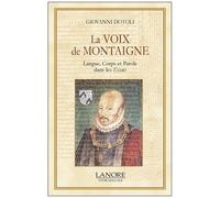La Voix De Montaigne - Langue, Corps Et Parole Dans Les Essais