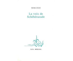 La voix de Schéhérazade - Pietro Citati - Fata Morgana - broché - Roman