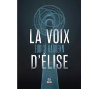 La voix d'Élise - Eudice Kaouenn - Real Suspense - ebook (ePub) - Roman