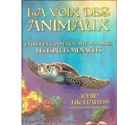 La Voix Des Animaux - Entrer En Connexion Avec Nos Amies, Les Espèces Menacées