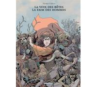 Thomas Gilbert – La Voix des bêtes, la faim des hommes – Cartonné – Bande dessinée