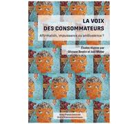 La Voix Des Consommateurs - Affirmation, Impuissance Ou Ambivalence ?