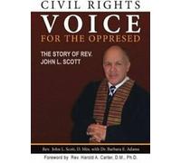 La voix des droits civils pour les opprimés : L'histoire. Scott, L.