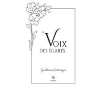 La voix des égarés - Guillaume Kertzinger - Le Lys Bleu - broché - Poésie