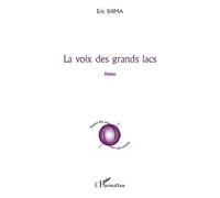 La voix des grands lacs Poèmes - Eric Shima - L'harmattan - broché - Poésie