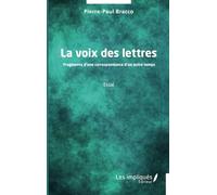La voix des lettres: Fragments d’une correspondance d’un autre temps