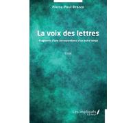 La Voix Des Lettres - Fragments D'une Correspondance D'un Autre Temps