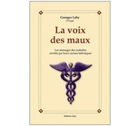 La Voix Des Maux - Les Messages Des Maladies Dévoilés Par Leurs Racines Hébraïques