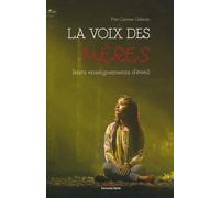 La Voix Des Mères - Leurs Enseignements D'éveil