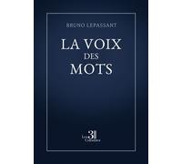 La voix des mots - Bruno Lepassant - Trois Colonnes - broché - Poésie