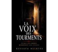 La voix des Tourments: Ceux que les ombres murmurent aux vivants