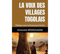 LA VOIX DES VILLAGES TOGOLAIS: Plaidoyer pour la Renaissance Rurale