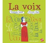 La voix Dominique Souton (Auteur), Aurore Petit (Illustration)