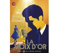 La Voix d'or Thibaud Houdinière (Auteur), Éric Bu (Auteur)