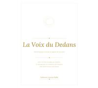 La voix du dedans: 150 invitations à écouter la sagesse de ton coeur