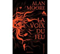 La Voix du feu - Alan Moore - Calmann-Levy - broché - Roman