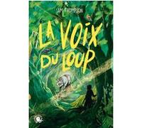 La Voix du loup Sam Thompson (Auteur), Anna Tromop (Illustration), Naomi Kodo (Traduction)