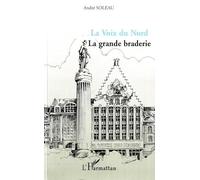 André Soleau – La Voix du Nord : la grande braderie – Broché – L'Harmattan