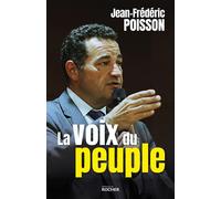 La voix du peuple L'indispensable réforme institutionnelle - Jean-Frédéric Poisson - Rocher Eds Du - broché - Essai