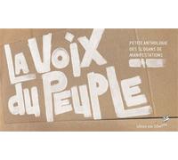 La voix du peuple Petite anthologie des slogans de manifestations - Collectif - Pierre De Taillac - broché - Essai